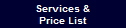 Services &
Price List